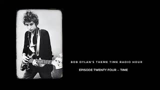 Bob Dylan, Theme Time Radio Hour ~ Time