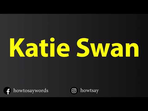 How To Pronounce Katie Swan