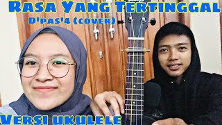 Download lagu RASA YANG TERTINGGAL_D'PAS'4 VERSI UKULELE Cover Putri rwj ft. @comedy.talkpod mp3