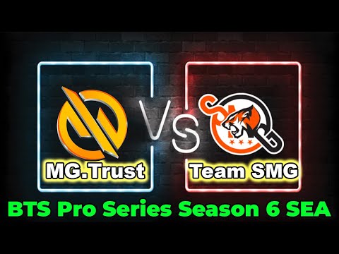 [ DOTA 2 LIVE ] MG Trust VS Team SMG | BTS Pro Series S6 SEA - English Cast