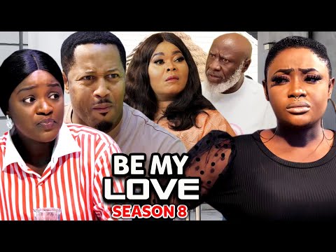 BE MY LOVE SEASON 8 - (New Trending Movie) Chacha Eke/Mike Ezuruonye/Lizzy Gold 2022 Latest Movie