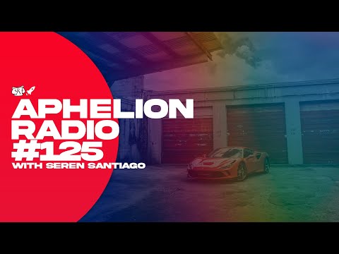 Aphelion Radio - Episode 125 with Seren Santiago (June 21, 2022) [2 Hour Live DJ Mix]
