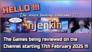 Hello !!!  The Games being reviewed on the Channel starting 17th February 2025 !!