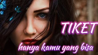 Download lagu Tiket - Hanya Kamu Yang Bisa (Video Lirik) mp3
