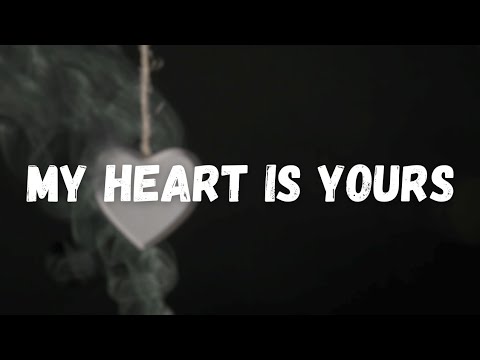 My Heart is Yours – Love That Never Fades ( Official lyrics video)
