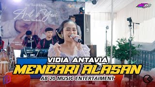 Download lagu MENCARI ALASAN - VIDIA ANTAVIA | AB 20 MUSIC ENTERTAINMENT mp3