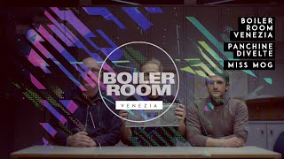 Panchine Divelte - Miss Mog - Boiler Room Session Venezia