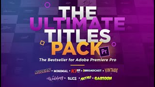 The Ultimate Titles Pack - Premiere Pro