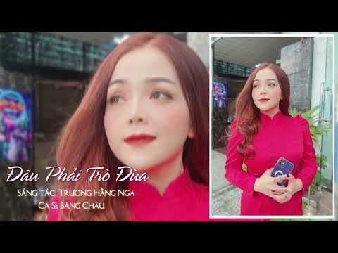 Đâu phải trò đùa - Băng Châu