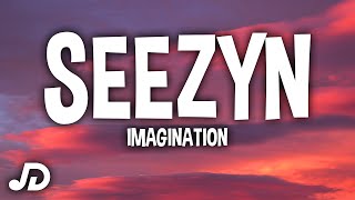 Seezyn - Imagination (Lyrics) changed my imagination