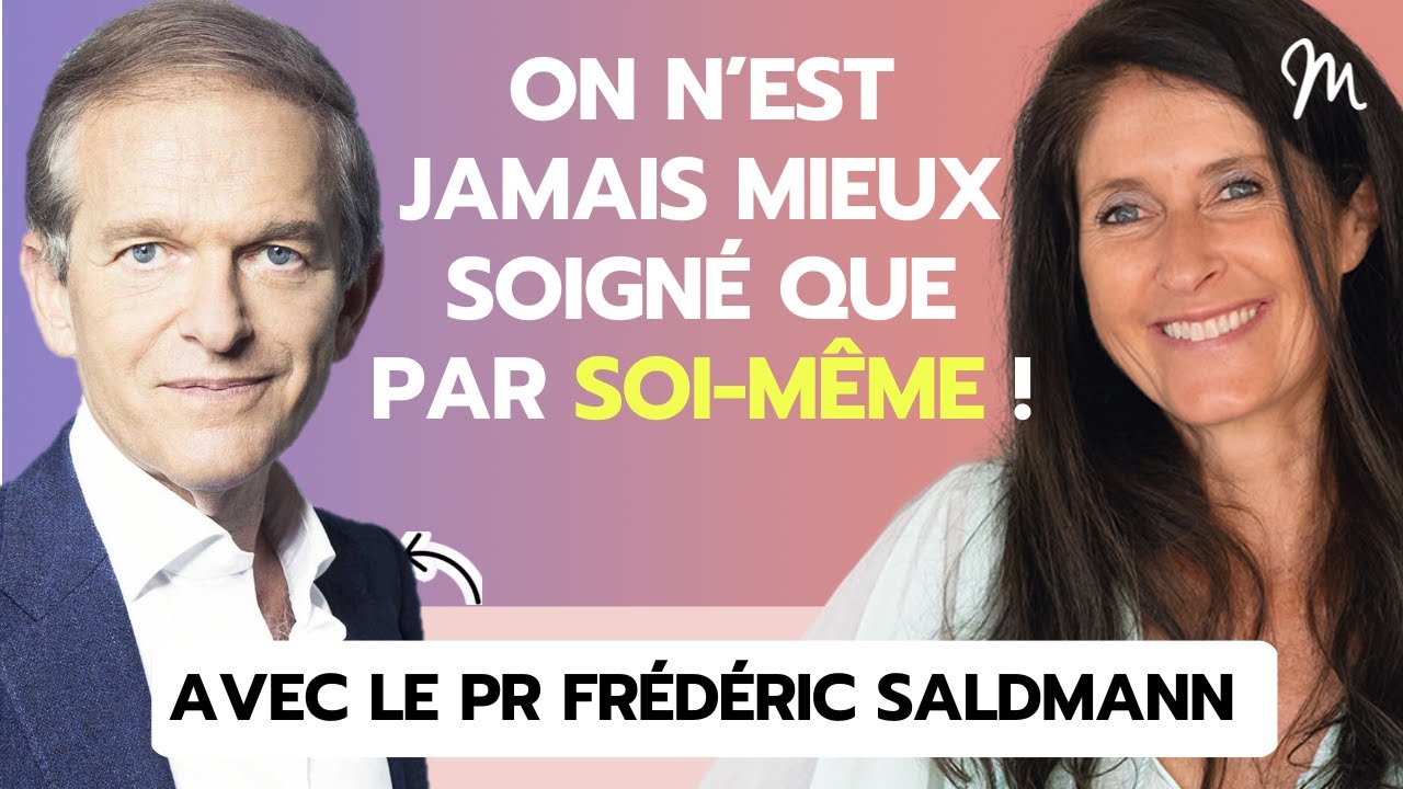 #79 Pr Frédéric Saldmann : On n’est jamais mieux soigné que par soi-même !