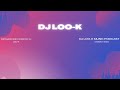 Dj Loo-K Music Podcast(5 March 2024)