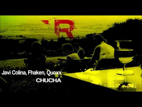 JAVI COLINA, QUOXX, FHAKEN: 'CHUCKA' OUT NOW