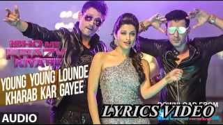 Young Young Lounde Kharab Kar FULL SONG WITH LYRICS (Ishq Ne Krazy Kiya Re)