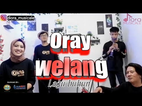 ORAY WELANG Lagu lawas"versi Diora musicale"