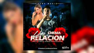 Chema - Una Relación - Prod. Luiz Arreguin | Audio