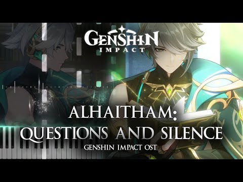 ｢Alhaitham: Questions and Silence｣ - Genshin Impact OST Piano Cover [Sheet Music]