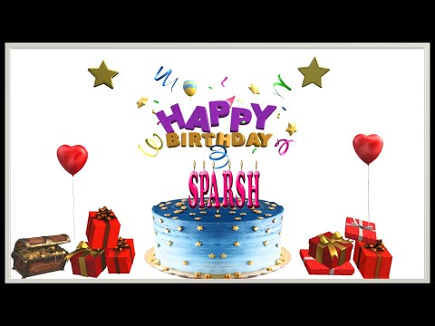 SPARSH HAPPY BIRTHDAY TO YOU
