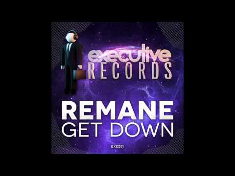 Remane - Get Down (Original Mix) [Executive Records]