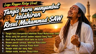 Download lagu Tangis Haru Menyambut Kelahiran Rosululloh SAW | Lagu Reggae Religi Menyentuh Hati & Penuh Haru mp3