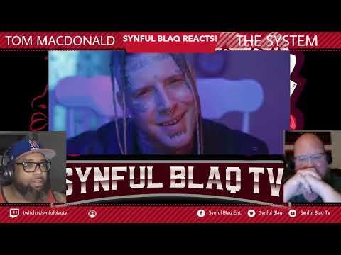 Mr  MacDonald back on his Solo Sht! Synful Blaq Reacts - Tom MacDonald - The System