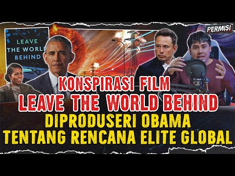 KONSPIRASI FILM BUATAN OBAMA TENTANG KEHANCURAN MASA DEPAN | LEAVE THE WORLD BEHIND