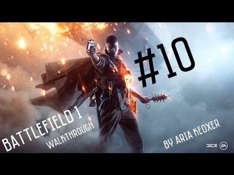 Battlefield™ 1 Walkthrough Part 10 By ARIA KEOXER