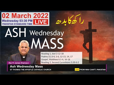 Ash Wednesday 2022 | Mar 02, 2022 | Holy Mass & Homily | Urdu | Fr James Shamaun Production