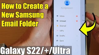 Galaxy S22/S22+/Ultra: How to Create a New Samsung Email Folder