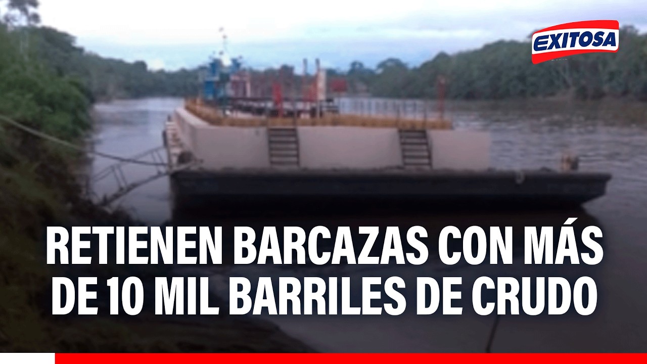 🔴🔵 Retienen barcazas con más de 10 mil barriles de crudo en comunidad nativa de Loreto