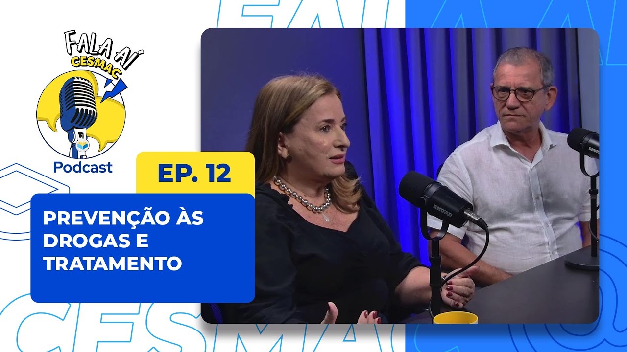 #FalaAíCesmac -PREVENÇÃO ÀS DROGAS E TRATAMENTO | T5EP012