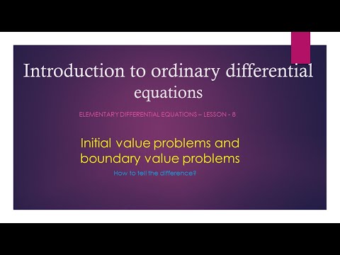 Initial value problems and Boundary value problems -Lesson - 8 Video