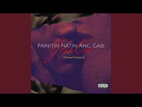 Painitin Natin Ang Gabi (Slowed Version)
