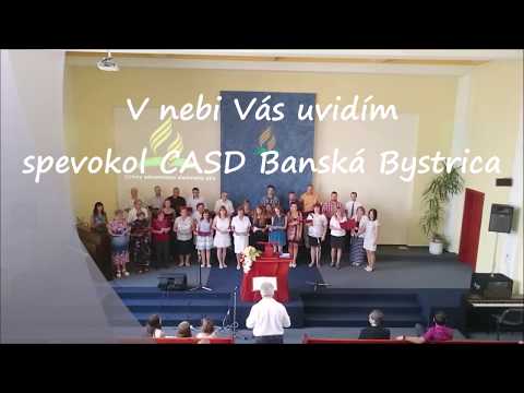 V nebi Vás uvidím - spevokol CASD Banská Bystrica - bohoslužba 08.07.2017