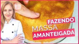 MASSA AMANTEIGADA SEM ERRO (para bolo)