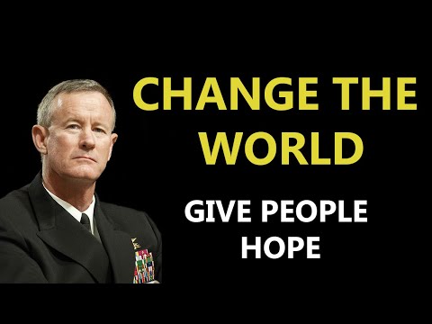 CHANGE THE WORLD | GIVE PEOPLE HOPE | US NAVY ADMIRAL William McRaven Motivational Speech 2020