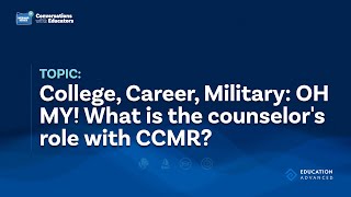 College, Career, Military: OH MY! What is the counselor's role with CCMR?