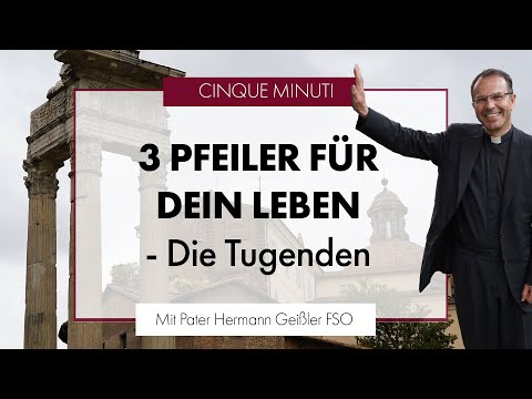 3 Pfeiler für dein Leben | Pater Hermann erklärt's in 5 Minuten