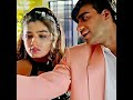 Pyaar Gazab Ki Cheez H Ajay Devgan Ravina Tandon Ajaydevgan Ravinatondon Lovesong Lovestatus
