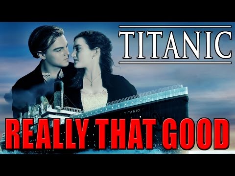 Really That Good: TITANIC