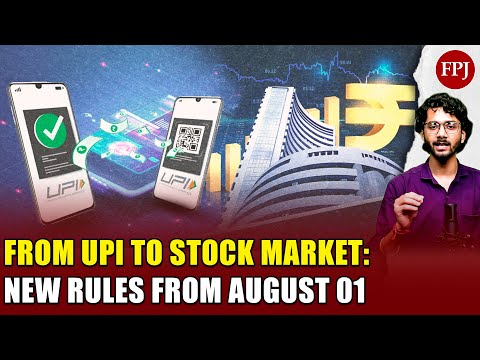 From UPI Rules to Trading Hours: Key Financial Changes From August 1