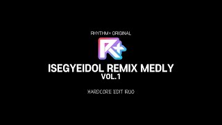 Cover art for [RHYTHM+ ORIGINAL] ISEGYEIDOL REMIX MEDLY VOL.1