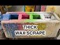 Thick Wax Scrapey Scrapey Wax Cleaning