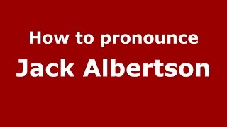 How to pronounce Jack Albertson