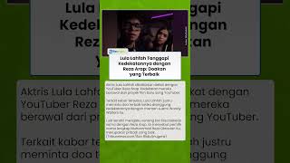 Lula Lahfah Tanggapi Kedekatannya dengan Reza Arap: Doakan yang Terbaik