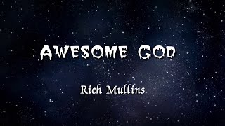 Awesome God - Rich Mullins (1988) - Lyrics &amp; Chords