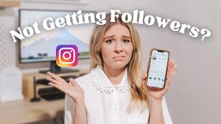 The Reasons You're NOT Getting Followers on Instagram