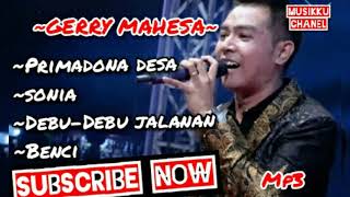 Download lagu GERY MAHESA [PRIMADONA DESA~SONIA] & [[ LAGU PILIHAN ]]. mp3