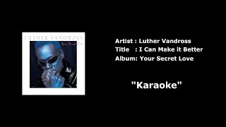 Luther Vandross - I Can Make it Better Karaoke
