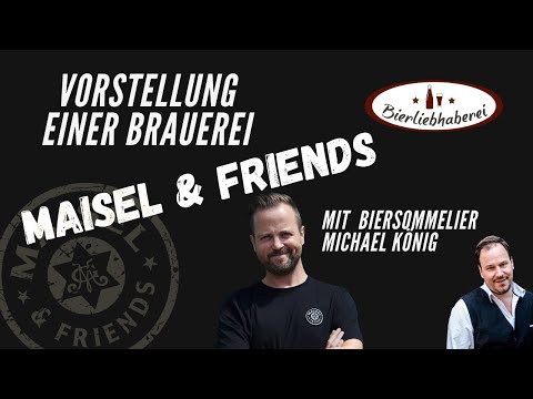 Brauereivorstellung Maisel & Friends mit Biersommelier Michael König